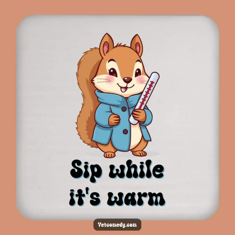 Funny Squirrel Doctor Coaster: Determined Blue Coat Squirrel Thermometer, Sweet Funny Gift