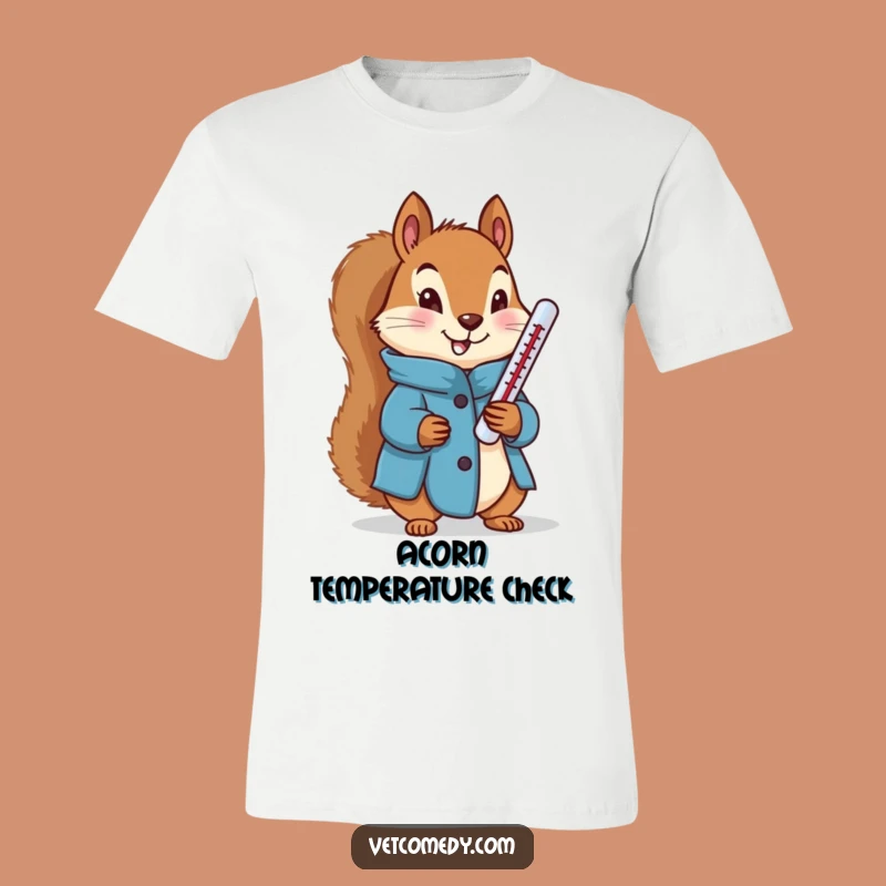 Funny Squirrel Doctor T-Shirt: Determined Blue Coat Squirrel Thermometer Tee, Funny Gift